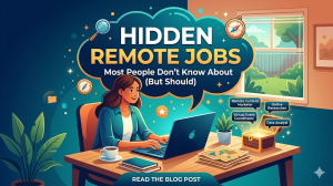 Hidden Remote Jobs Most People Don’t Know About (But Should)